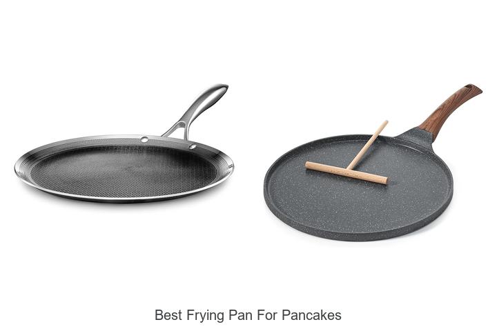 Top 12 Best Frying Pan for Pancakes You Must Own Now