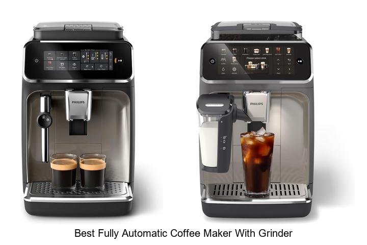 Best Fully Automatic Coffee Maker With Grinder You Need Now