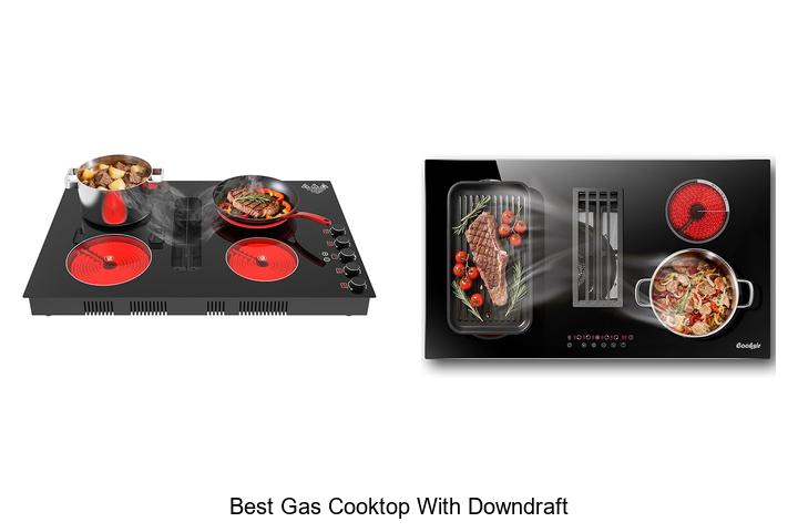 Top 12 Best Gas Cooktop With Downdraft You Can’t Miss