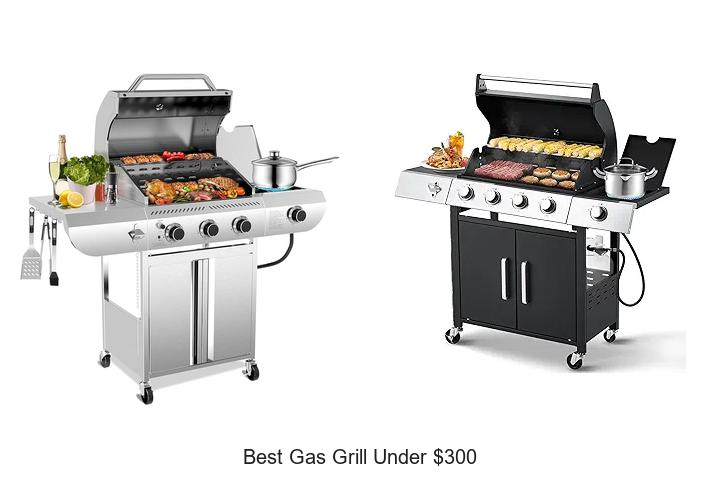 Best Gas Grill Under $300 That Will Blow Your Mind!