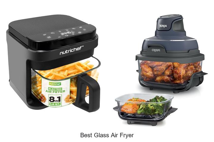 Top 15 Best Glass Air Fryer That Will Change Cooking Forever