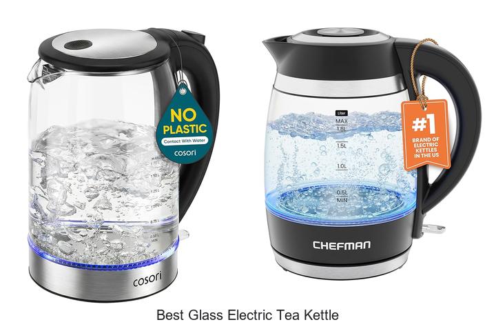 Top 10 Best Glass Electric Tea Kettle You’ll Love!