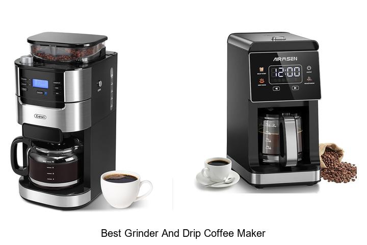 Best Grinder And Drip Coffee Maker That Will Change Mornings