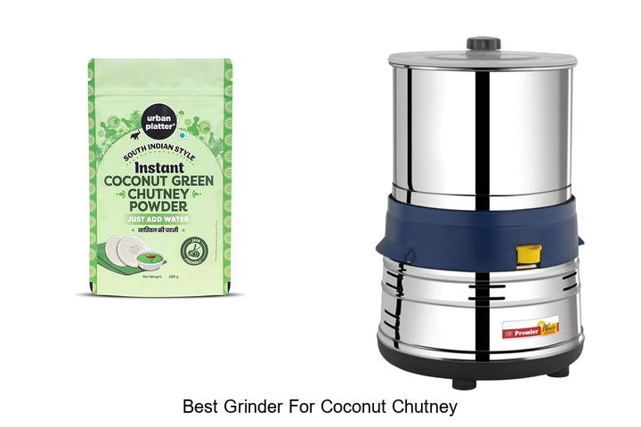 Best Grinder For Coconut Chutney That Will Blow Your Mind