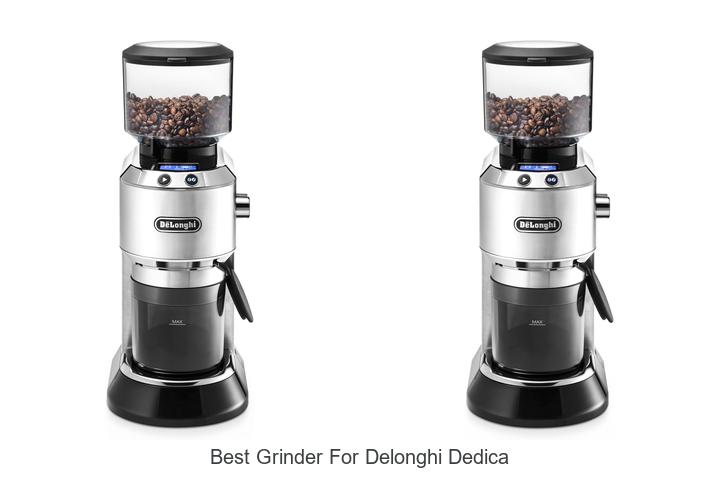 Best Grinder For DeLonghi Dedica: Top Picks You Need Now