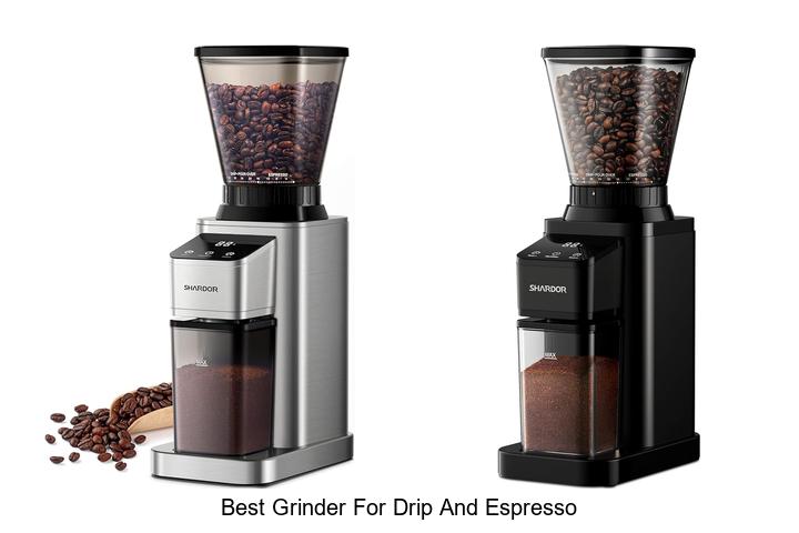 Best Grinder For Drip And Espresso: Unlock Perfect Coffee!