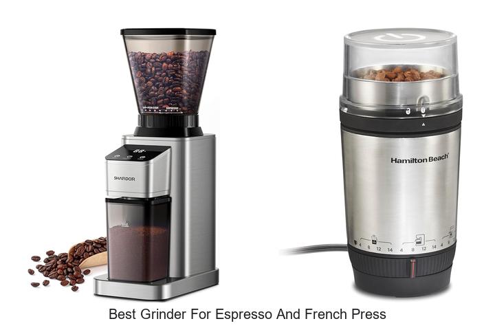 Best Grinder For Espresso And French Press: Top Picks Revealed