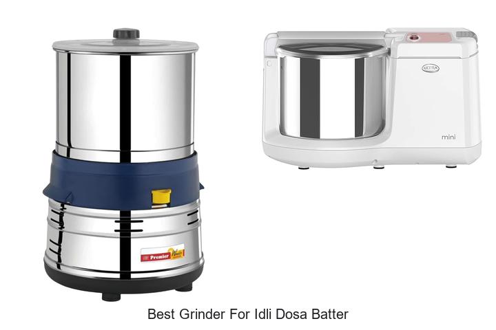 Best Grinder for Idli Dosa Batter That Will Blow Your Mind!