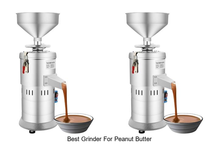 Best Grinder For Peanut Butter: Top Picks You Must Try!