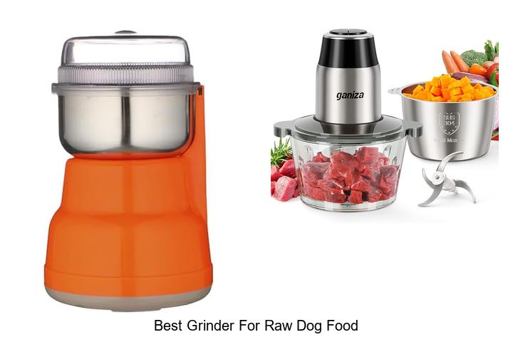 Best Grinder For Raw Dog Food: Top Picks You Can’t Miss