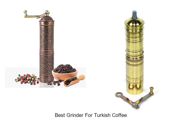 Best Grinder For Turkish Coffee: Grind Like A Pro Now