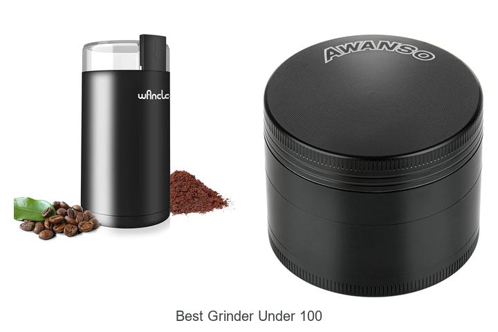 Best Grinder Under 100: Top Picks You Can’t Miss Today