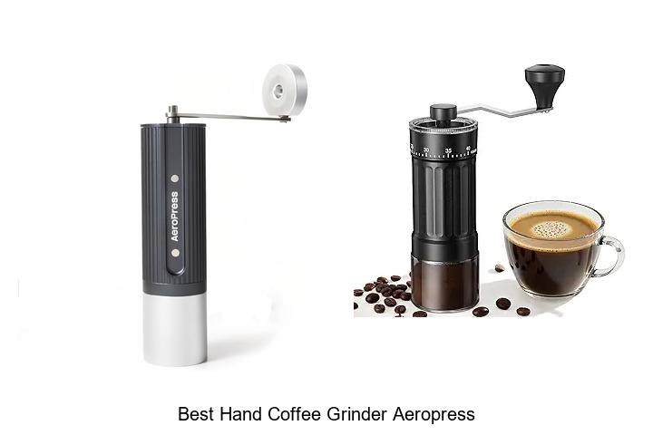 Top 10 Best Hand Coffee Grinder AeroPress You Must Try!