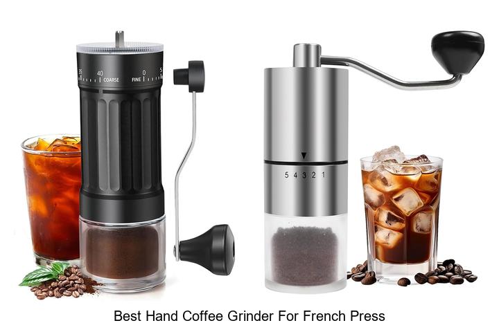 Top 10 Best Hand Coffee Grinder For French Press Revealed!