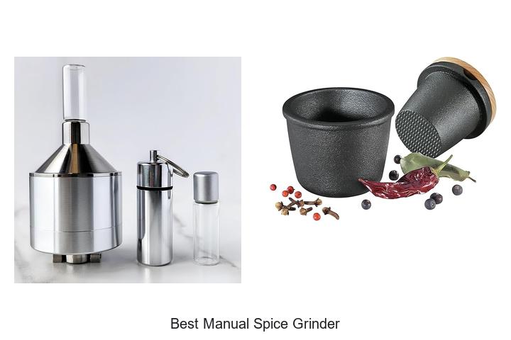 Best Manual Spice Grinder To Crush All Your Spices Fast
