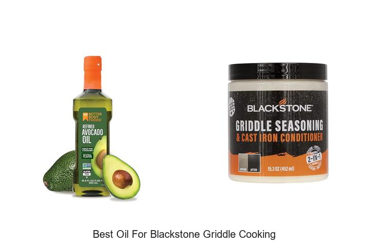 Top 12 Best Oil for Blackstone Griddle Cooking Revealed!