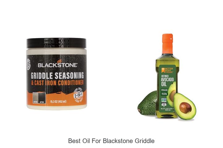 Top 12 Best Oil For Blackstone Griddle You Need Today