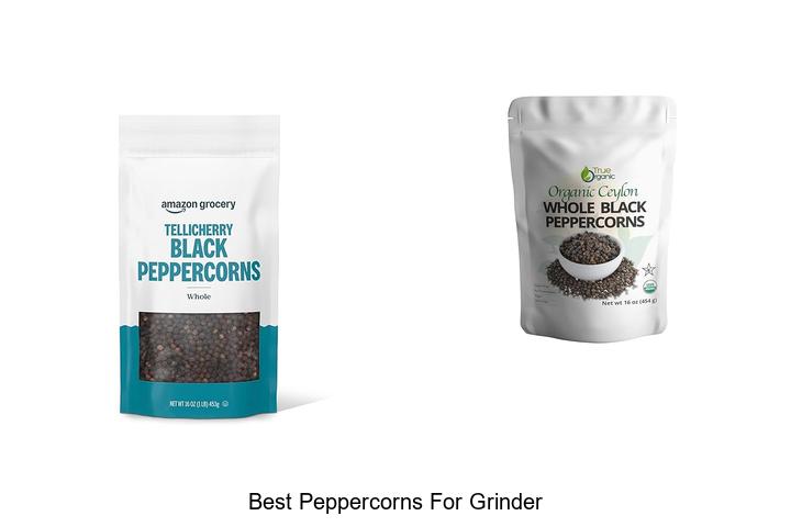 Best Peppercorns For Grinder That Will Change Your Cooking