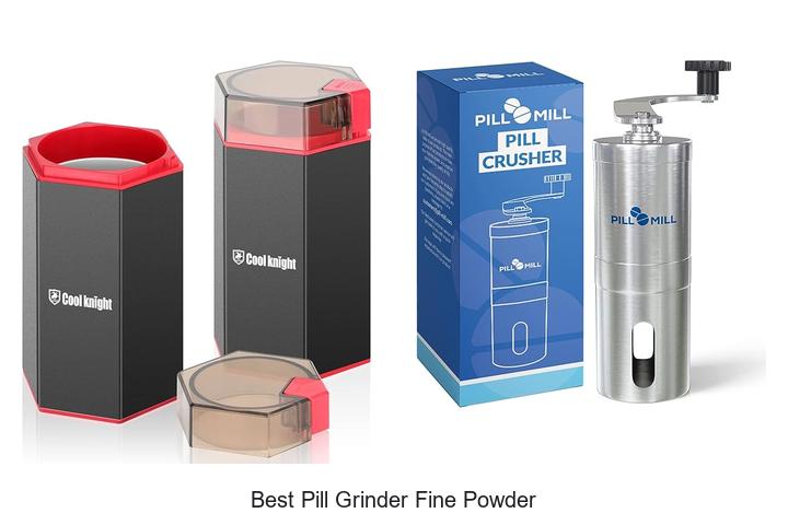 Best Pill Grinder Fine Powder: Unlock Ultimate Smoothness!