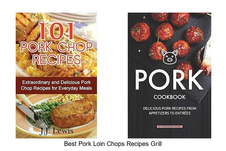 Best Pork Loin Chops Recipes Grill: Secrets You Must Try!