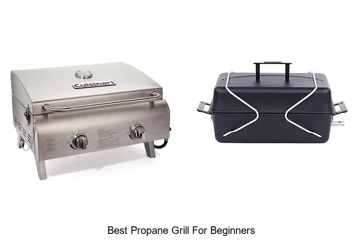 Best Propane Grill For Beginners: Top Picks You Can’t Miss