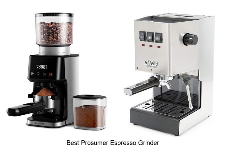 Best Prosumer Espresso Grinder That Will Blow Your Mind