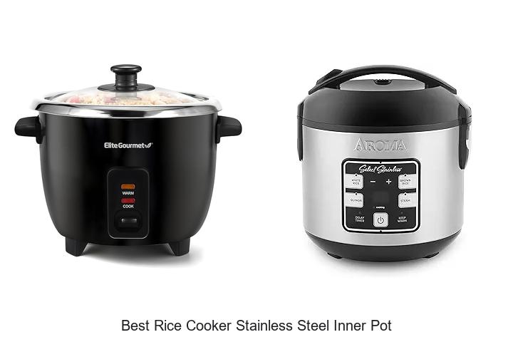 Top 15 Best Rice Cooker Stainless Steel Inner Pot Revealed!