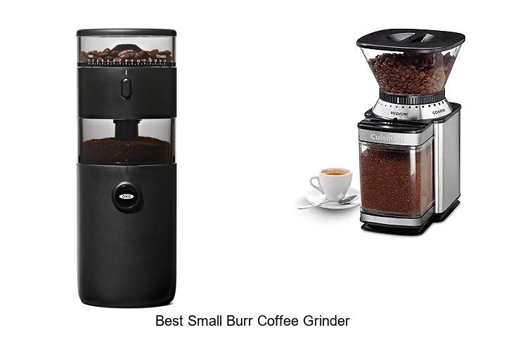 Best Small Burr Coffee Grinder That Will Blow Your Mind