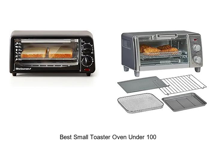 Top 15 Best Small Toaster Oven Under 100 – Must See Picks!