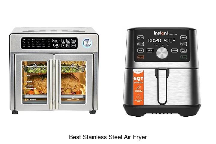 Top 15 Best Stainless Steel Air Fryer That Will Wow You