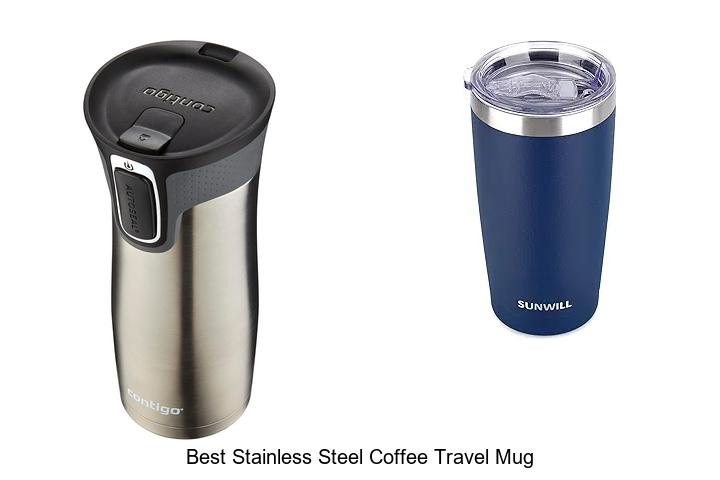 Top 10 Best Stainless Steel Coffee Travel Mug You Need Now