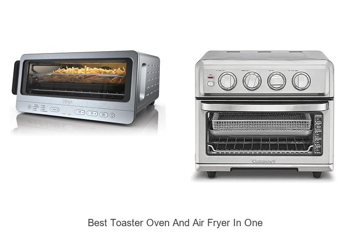 Top 10 Best Toaster Oven And Air Fryer In One You Need Now!