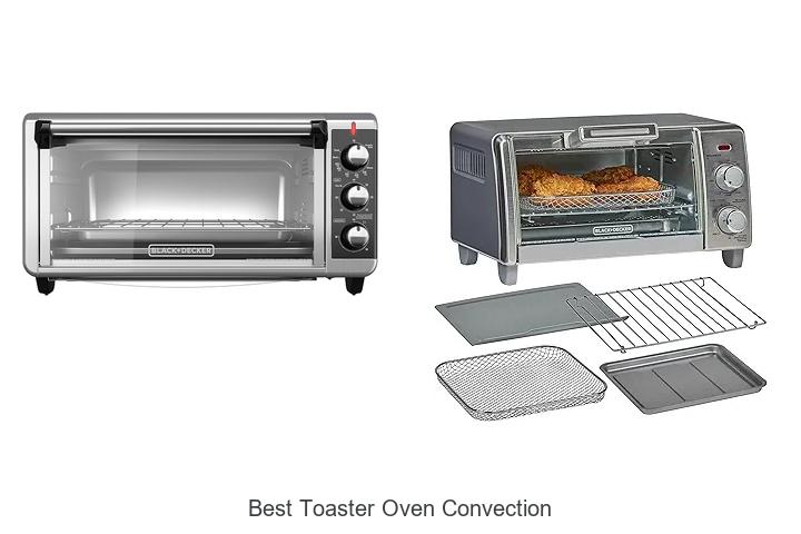 Top 12 Best Toaster Oven Convection You Can’t Miss!