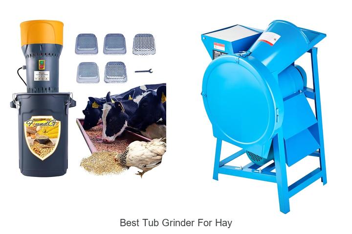Top 12 Best Tub Grinder For Hay That Will Blow Your Mind