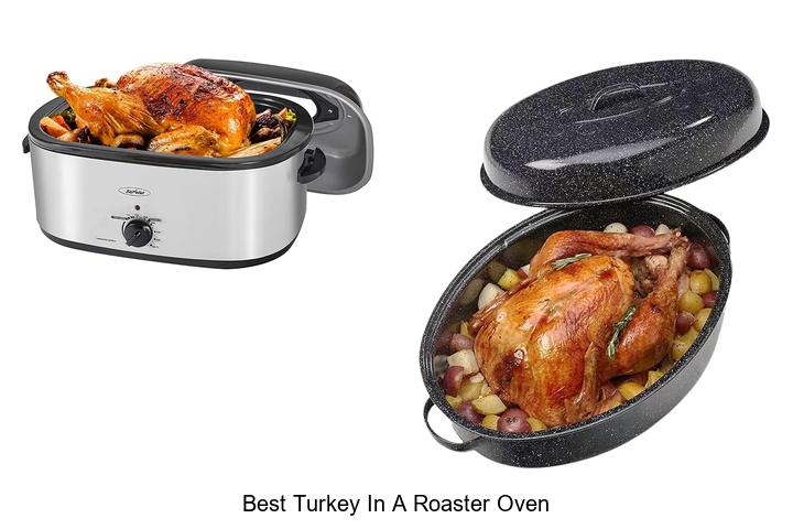 Top 12 Best Turkey In A Roaster Oven That Will Wow You!
