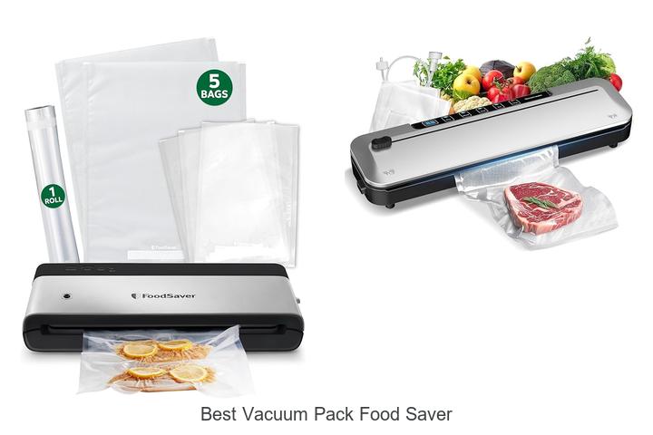 Top 15 Best Vacuum Pack Food Saver That Will Blow Minds