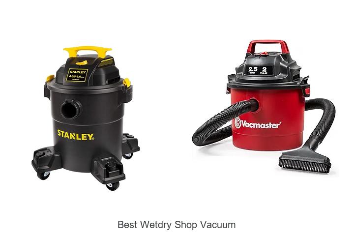 Top 10 Best WetDry Shop Vacuum That Will Blow You Away!